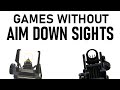 How Games Would Be Better WITHOUT Aim Down Sights.