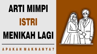 Arti Mimpi Istri Menikah Lagi