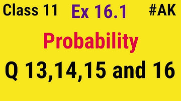 ex 16.1 class 11 probability Question 13 to 16