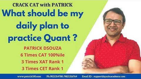 What should be my daily plan to practice Quant?  | Patrick Dsouza | 6 times CAT 100%iler