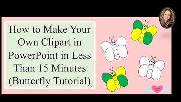 How to Create Your Own Clipart in PowerPoint in Less Than 15 Minutes (Butterfly Tutorial)