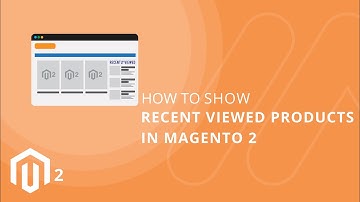 How to Show Recently Viewed Products in Magento 2