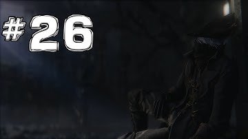 Bloodborne - REAL Walkthrough - Nightmare Frontier - Pt. 26 (Skill Build)