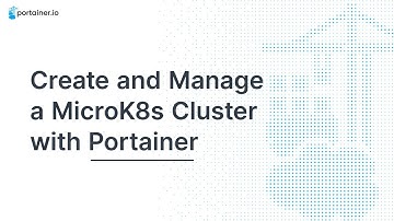 How to Create and Manage MicroK8s Clusters in Portainer