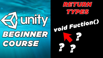 Unity Basics Course : Function Return Types
