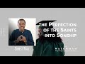 The Perfection of the Saints into Sonship - Ernest Paul, The Watchman