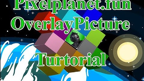 OverlayPicture Tutorial for PixelPlanet.Fun