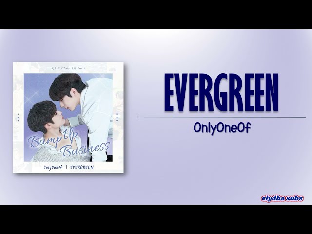 OnlyOneOf - EVERGREEN (Bump Up Business OST Part 1) [Rom|Eng Lyric] class=