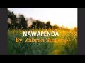 zabron singers - Nawapenda (I love u) official lyrics.