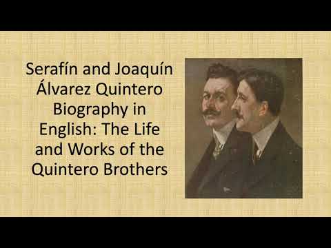 Serafín and Joaquín Álvarez Quintero Biography in English: The Life & Works of the Quintero Brothers