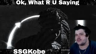 SSGKobe - Ok, What R U Saying (Official Audio) REACTION