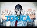 10 Razones Para Evitar Las Personas Toxicas - Los Mejores Top 10 de las Finanzas y las Inversiones