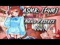 ASMR; [F4M] | Neko Pesters Her Master!!! | [SFW][Annoying][Needy CatGirl]