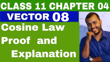 Class 11 chapter 04 ||  Vector 08 || Cosine Law || Proof Of Cosine Law by Vectors|| Triangle Law