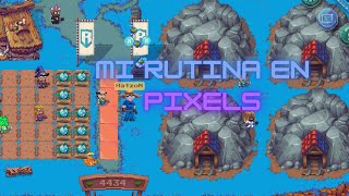 MI RUTINA DIARIA EN PIXELS: ¿Cómo farmeo yo?