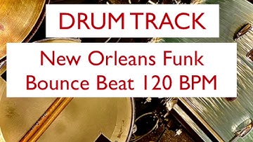 Drum Track New Orleans Funk Bounce Beat 120 BPM