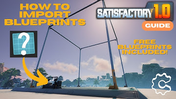 How to Import Blueprints in Satisfactory 1.1