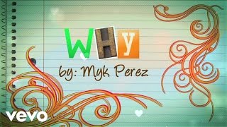 Myk Perez - Why