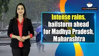 Intense rains, hailstorm ahead for Madhya Pradesh, Maharashtra | Skymet Weather screenshot 3