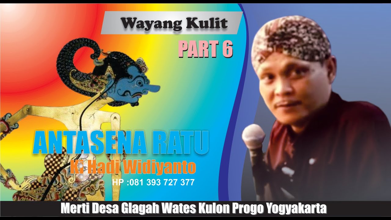 ANTASENA RATU KI HADI WIDIYANTO#part 6