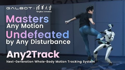 Galbot Unveils the Most Robust Motion Tracking System Ever!