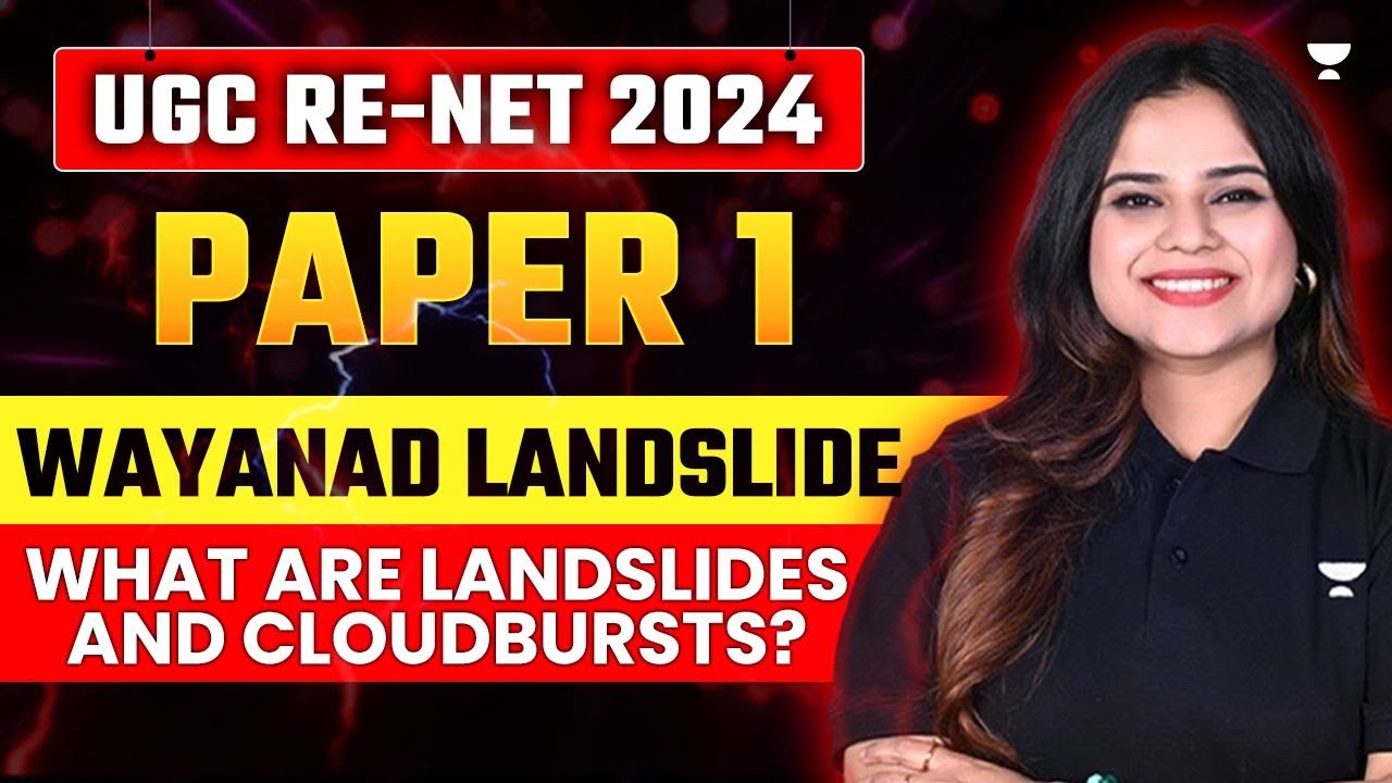 UGC Re-NET/Dec 2024 Paper 1 | Wayanad Landslide- What Are Landslides and Cloudbursts? | Toshiba Mam