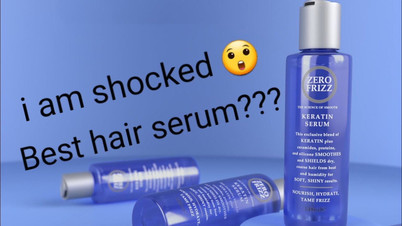 Best hair serum zero frizz (keratin hair serum) YouTube