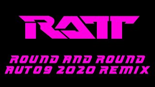 Ratt - Round and Round (auto9 2020 Remix)