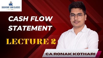 CS Executive: CAFM|| Cash Flow Statement|| Lecture 2|| CA Ronak Kothari| 5 Marks| DJC|