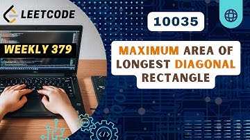 Maximum Area of Longest Diagonal Rectangle | Weekly 379
