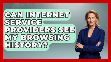 Can Internet Service Providers See My Browsing History? - Internet Infrastructure Explained