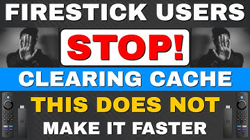 STOP CLEARING CACHE ON FIRESTICK to make it FASTER!