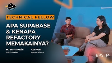 TECHNICAL FELLOW ROOM : Apa Supabase & Kenapa Refactory Memakainya? [Episode 14]