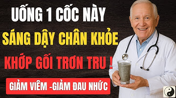 3 Loại Nước Giúp Giảm Đau Khớp Gối, Chân Khỏe Ở Người Cao Tuổi – Bác Sĩ Nhật Bản Khuyên Dùng !