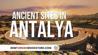 Ancient Sites in Antalya | Antalya Attractions & Places To See #antalyaturkey