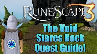 Runescape 3: The Void Stares Back Quest Guide 2017!