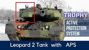 Trophy Active Protection System for Leopard 2 Tank | Hard kill APS