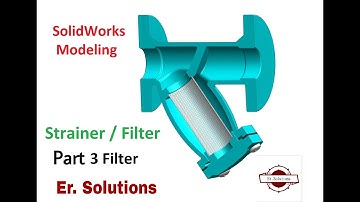 Solidworks tutorial || Part 3 || How to make Strainer/Filter in Solidworks || Y Strainer || Filter