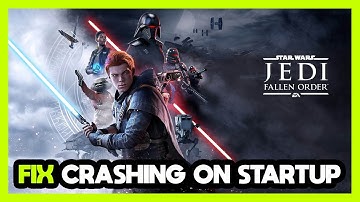 How to FIX STAR WARS Jedi: Fallen Order Crashing on Startup!