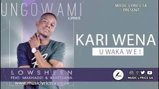 Lowsheen  - Ungowami (Inwi Ni Wanga)  feat. Makhadzi & Basetsana [ lyrics video ]