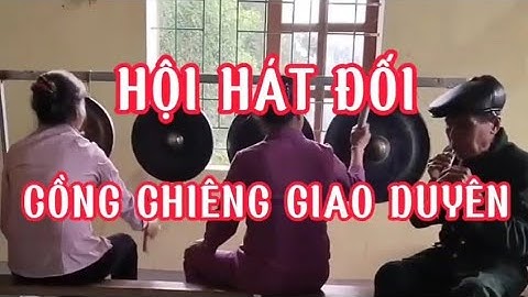 Hát đối cồng chiêng,văn hoá đặc trưng của dân tộc Thổ nghệ an.#truonglangvd