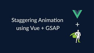 Stagger animation using GSAP in Vuejs | Vue animation