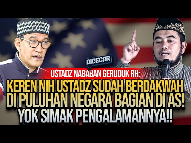 🔴LIVE! USTADZ NABABAN GERUDUK RH: KEREN NIH USTADZ SUDAH BERDAKWAH DI PULUHAN NEGARA BAGIAN DI AS!! class=