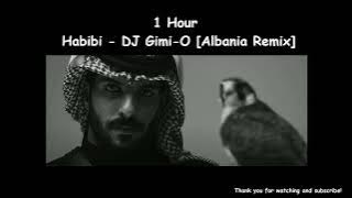 DJ Gimi-O x Habibi [Albanian Remix] Slow ( 1 Hour ) Tiktok 🎧