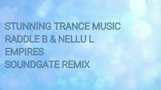 Raddle B & Nellu L - Empires (SoundGate Remix)