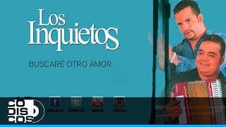 Buscaré Otro Amor, Los Inquietos del Vallenato (30 Mejores)- Audio