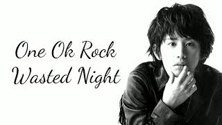 One Ok Rock - Wasted Night Acoustic Lyrics