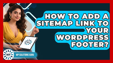How To Add A Sitemap Link To Your WordPress Footer? - WP Solutions Guru