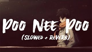 Po nee po | slowed reverb | Mohit Chauhan | Anirudh Ravichander | lyrics video