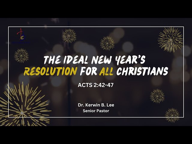 01/01/2023 The Ideal New Year's Resolution for All Christians - Acts 2:42-47